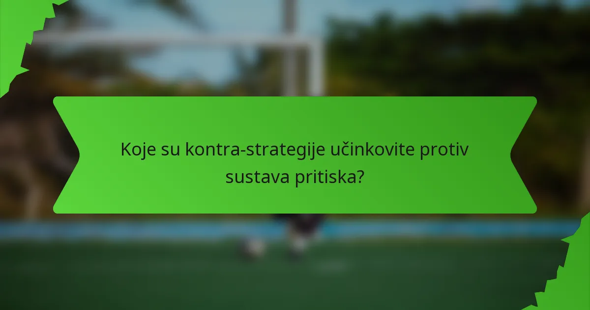 Koje su kontra-strategije učinkovite protiv sustava pritiska?
