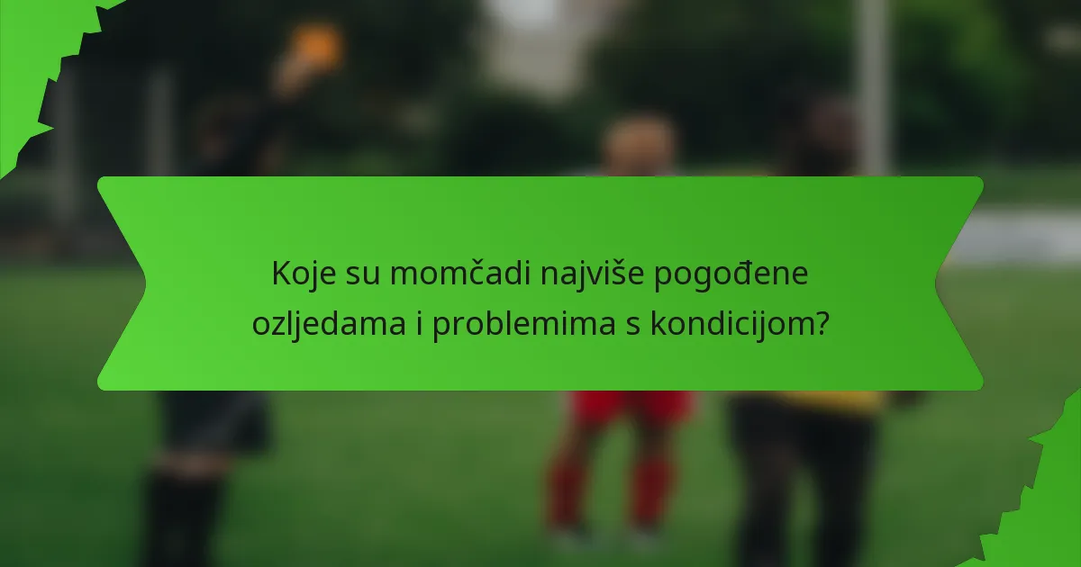 Koje su momčadi najviše pogođene ozljedama i problemima s kondicijom?